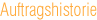 �berschrift: Auftragshistorie.